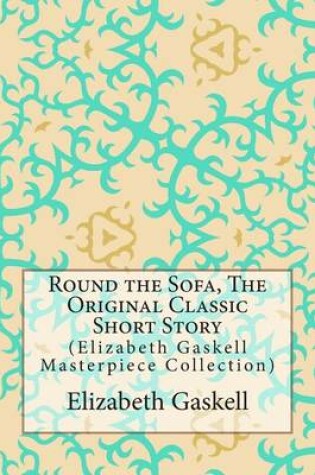 Cover of Round the Sofa, the Original Classic Short Story