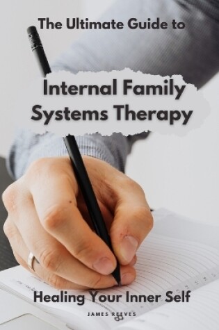 Cover of Ultimate Guide to Internal Family Systems Therapy