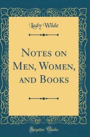 Cover of Notes on Men, Women, and Books (Classic Reprint)
