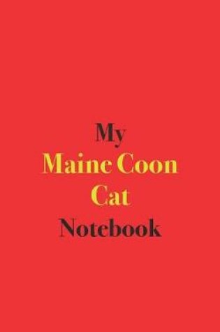 Cover of My Maine Coon Cat Notebook