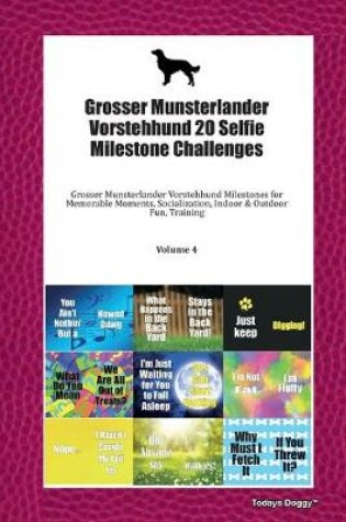 Cover of Grosser Munsterlander Vorstehhund 20 Selfie Milestone Challenges