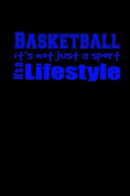 Book cover for Basketball it's not just a sport. It's a lifestyle
