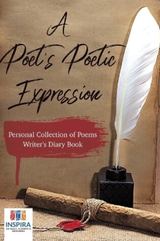 Cover of A Poet's Poetic Expression Personal Collection of Poems Writer's Diary Book