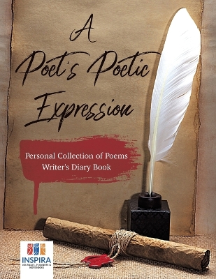 Book cover for A Poet's Poetic Expression Personal Collection of Poems Writer's Diary Book