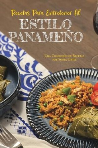 Cover of Recetas Para Entretener Al Estilo Panameño