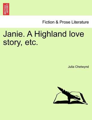 Book cover for Janie. a Highland Love Story, Etc. Vol. I.