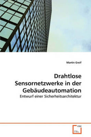 Cover of Drahtlose Sensornetzwerke in der Gebäudeautomation