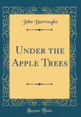 Book cover for Under the Apple Trees (Classic Reprint)