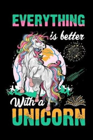 Cover of Everything is better with a Unicorn