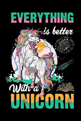 Book cover for Everything is better with a Unicorn