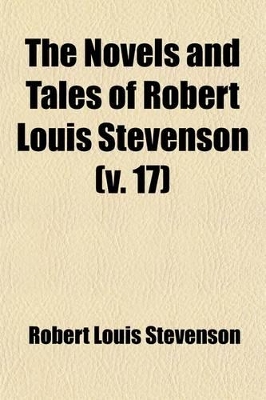 Book cover for The Novels and Tales of Robert Louis Stevenson (Volume 17)