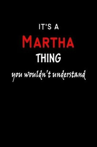 Cover of It's a Martha Thing You Wouldn't Understandl