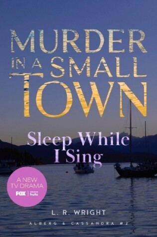 Cover of Sleep While I Sing: Murder in a Small Town