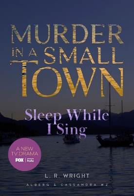 Cover of Sleep While I Sing: Murder in a Small Town