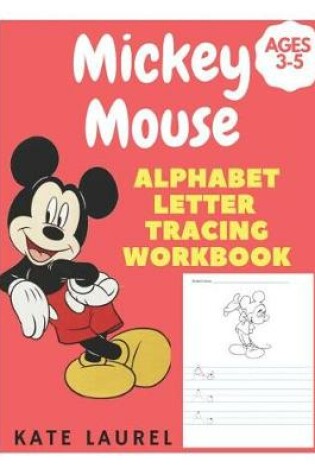 Cover of Mickey Mouse Alphabet Letter Tracing Workbook Ages 3-5