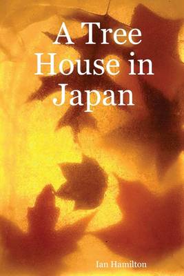 Book cover for A Tree House In Japan