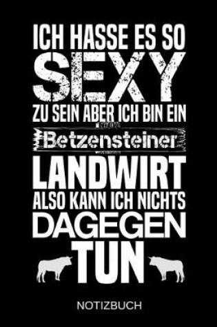 Cover of Ich hasse es so sexy zu sein aber ich bin ein Betzensteiner Landwirt also kann ich nichts dagegen tun