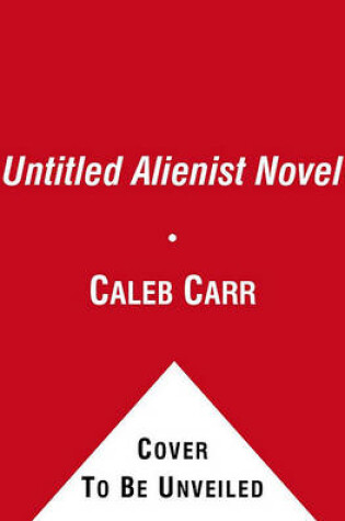 Cover of Untitled Alienist Novel