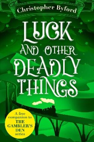 Cover of Luck and Other Deadly Things