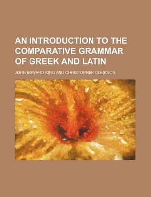 Book cover for An Introduction to the Comparative Grammar of Greek and Latin