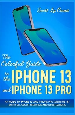 Book cover for The Colorful Guide to the iPhone 13 and iPhone 13 Pro