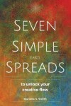 Book cover for Seven Simple Card Spreads to Unlock Your Creative Flow