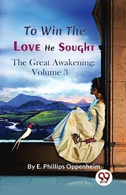 Book cover for To Win the Love He Sought the Great Awakening