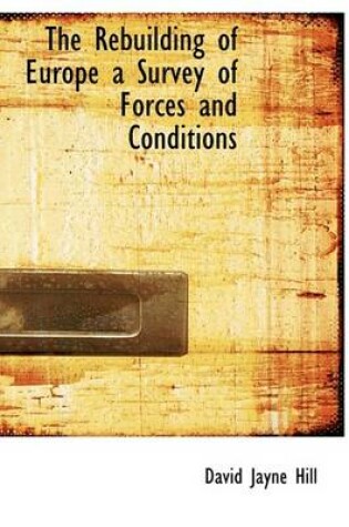 Cover of The Rebuilding of Europe a Survey of Forces and Conditions