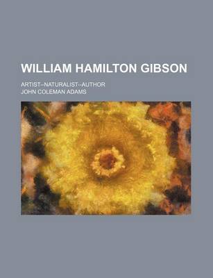 Book cover for William Hamilton Gibson; Artist--Naturalist-Author