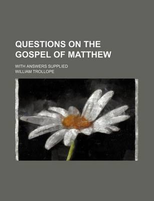 Book cover for Questions on the Gospel of Matthew; With Answers Supplied