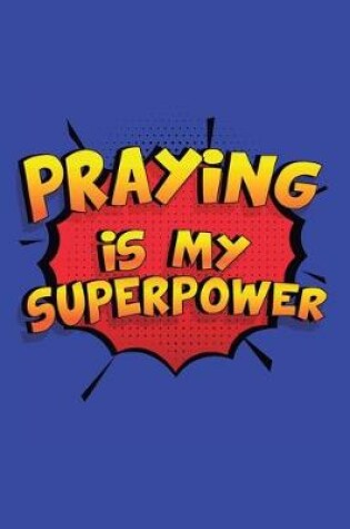 Cover of Praying Is My Superpower