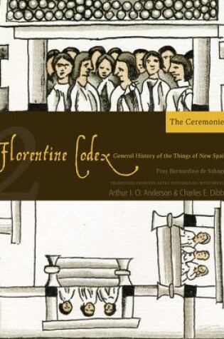 Cover of The Florentine Codex, Book Two: The Ceremonies