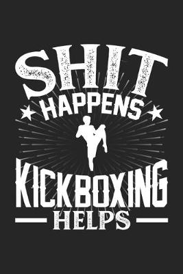 Book cover for Shit Happens Kickboxing Helps