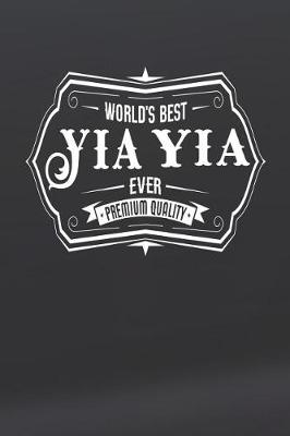 Book cover for World's Best Yia Yia Ever Premium Quality