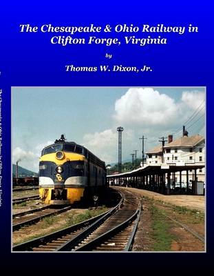 Book cover for The Chesapeake & Ohio Railway In Clifton Forge, Virginia