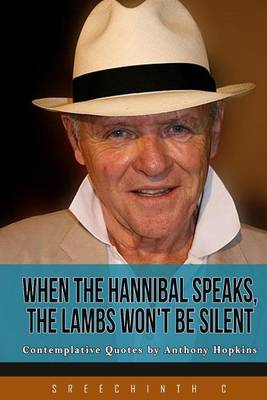 Book cover for When the Hannibal Speaks, the Lambs Won't Be Silent