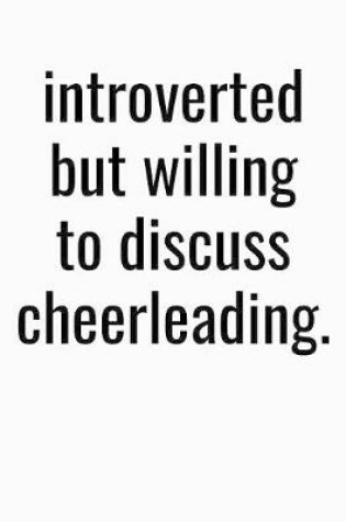 Cover of Introverted But Willing To Discuss Cheerleading