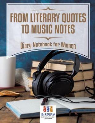 Book cover for From Literary Quotes to Music Notes Diary Notebook for Women