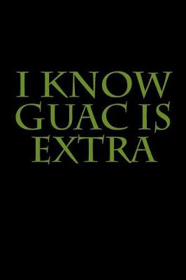 Book cover for I Know Guac is Extra