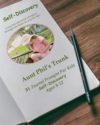 Book cover for Aunt Phil's Trunk 31 Journal Prompts for Kids Self-Discovery