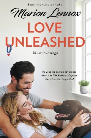 Cover of Love Unleashed/Abby And The Bachelor Cop/Misty And The Single Dad