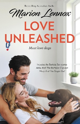 Cover of Love Unleashed/Abby And The Bachelor Cop/Misty And The Single Dad