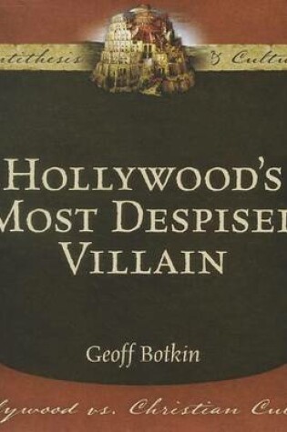 Cover of Hollywood's Most Despised Villain