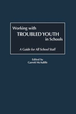 Cover of Working with Troubled Youth in Schools (Gpg) (PB)