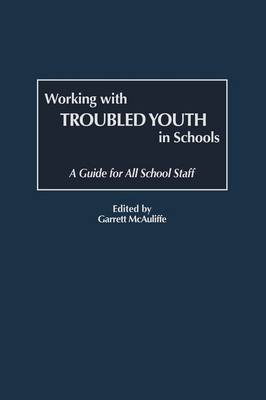 Book cover for Working with Troubled Youth in Schools (Gpg) (PB)