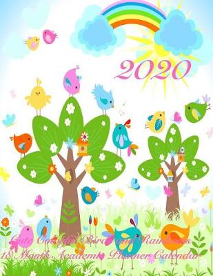 Cover of 2020 Cute Colorful Birds and Rainbows 18 Month Academic Planner Calendar