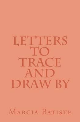 Book cover for Letters To Trace and Draw By