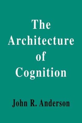 Cover of The Architecture of Cognition