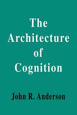 Book cover for The Architecture of Cognition