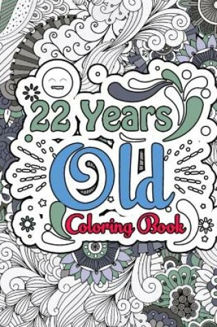 Cover of 22 Years Old Coloring Book